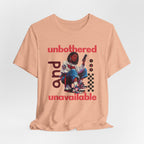 Unbothered and Unavailable Graphic Tee — Casual Streetwear Shirt