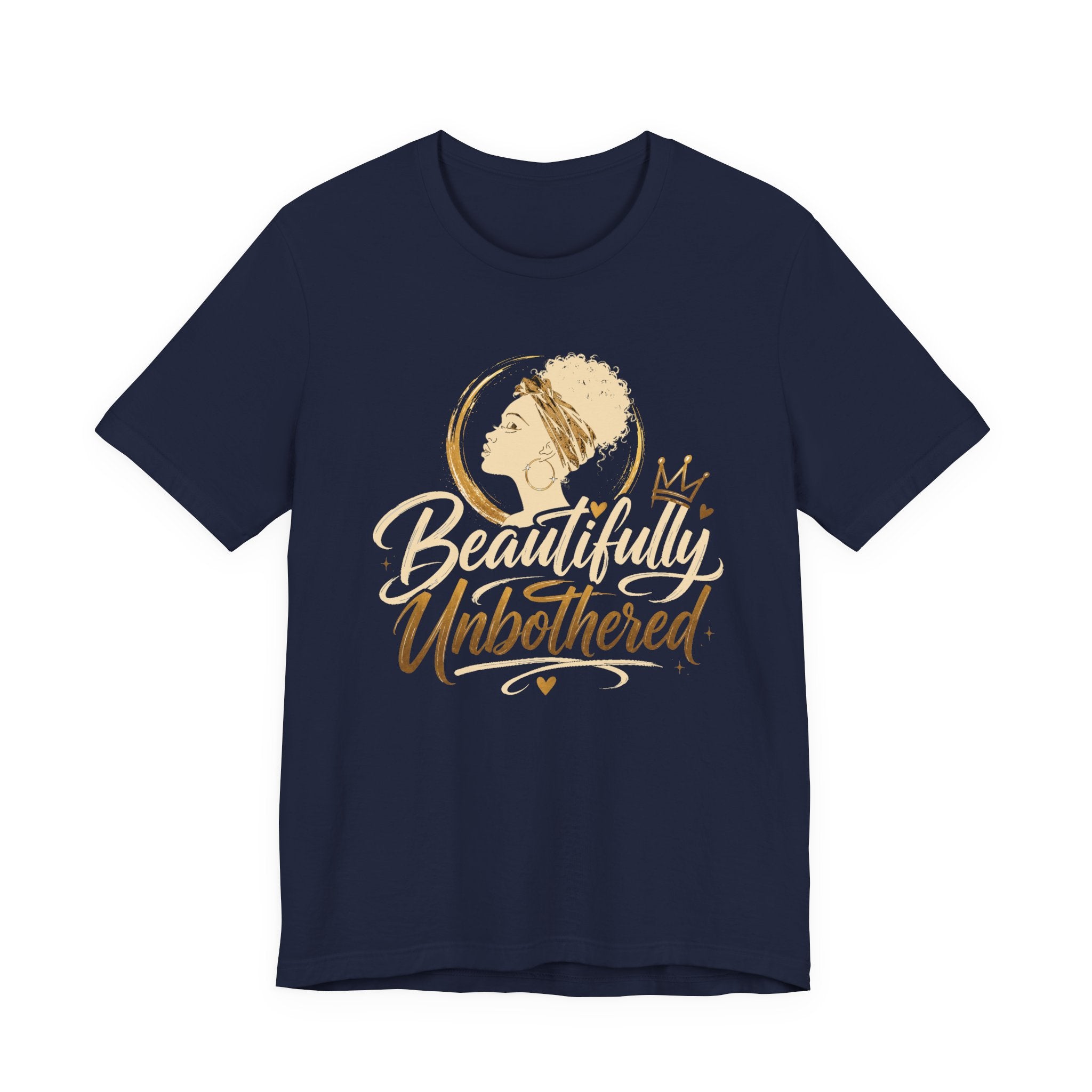 Beautifully Unbothered T‑Shirt — Afrocentric Empowerment Tee