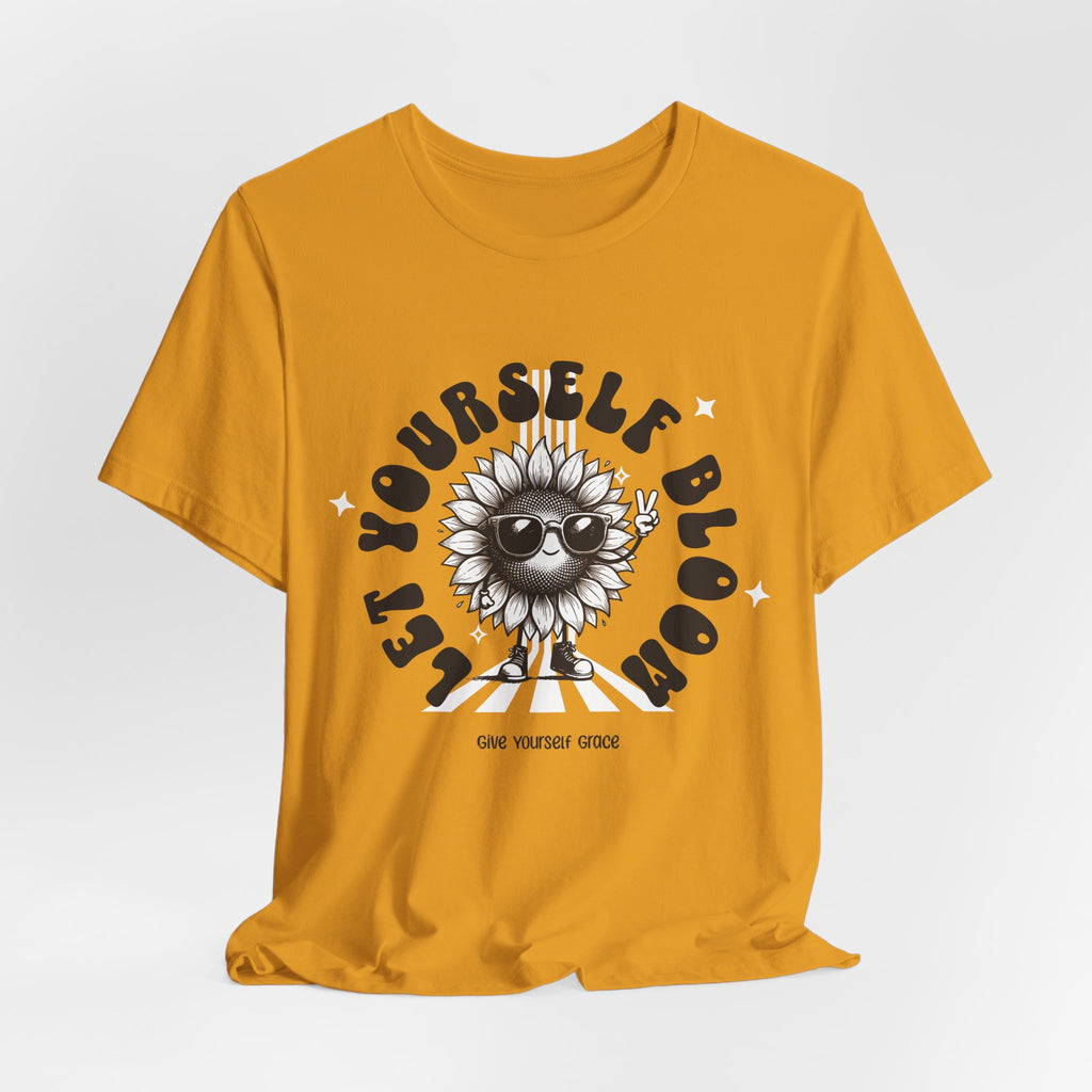Let Yourself Bloom Sunflower T-Shirt — Positive Gardening Graphic Tee