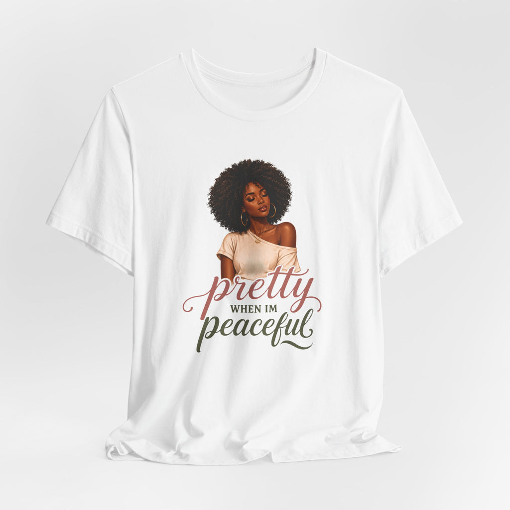 Pretty When I’m Peaceful Tee — Afro Woman Graphic T-Shirt