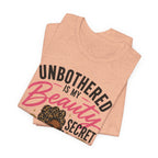Unbothered Is My Beauty Secret Tee — Empowering Black Woman Graphic T-Shirt