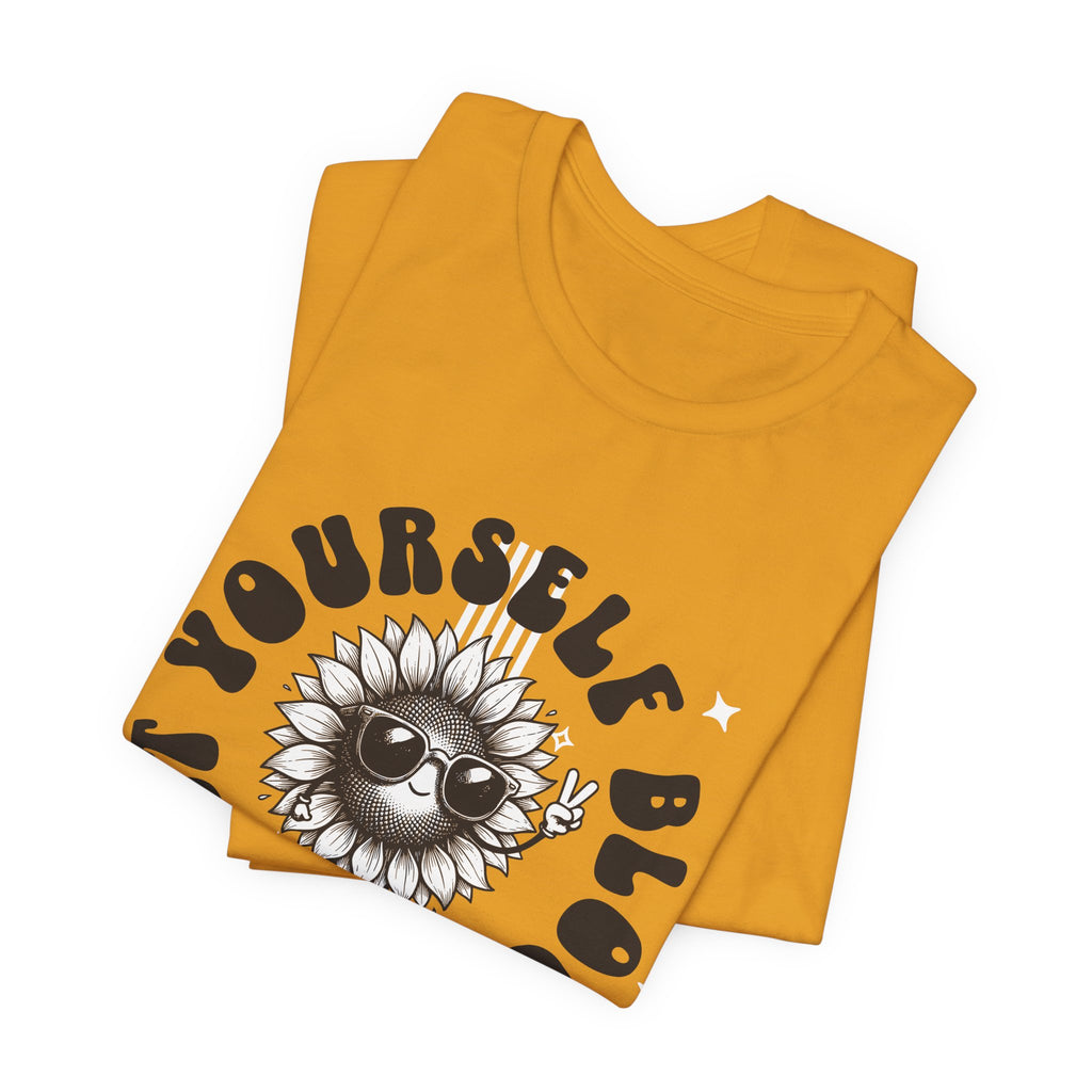 Let Yourself Bloom Sunflower T-Shirt — Positive Gardening Graphic Tee