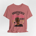 Unbothered Is My Beauty Secret Tee — Empowering Black Woman Graphic T-Shirt