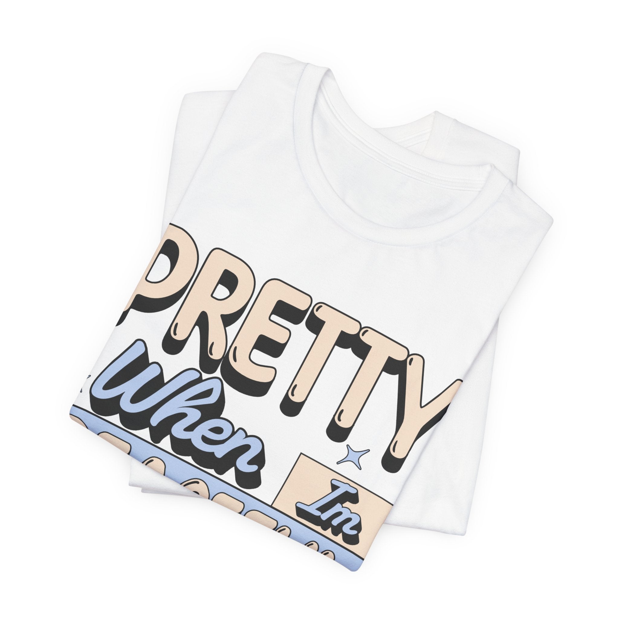 Pretty When I’m Peaceful Graphic Tee — Calm Positive Statement T-Shirt