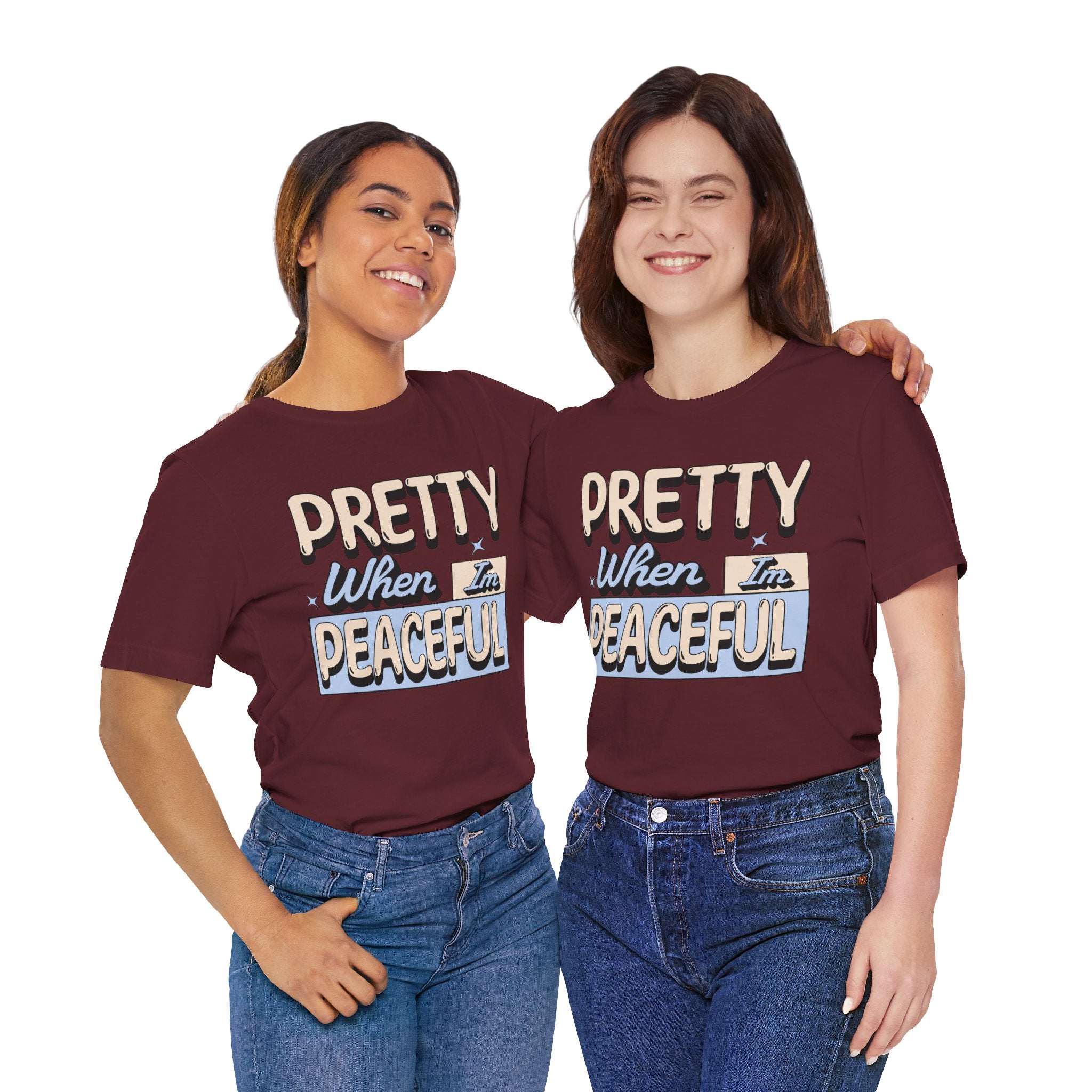 Pretty When I’m Peaceful Graphic Tee — Calm Positive Statement T-Shirt