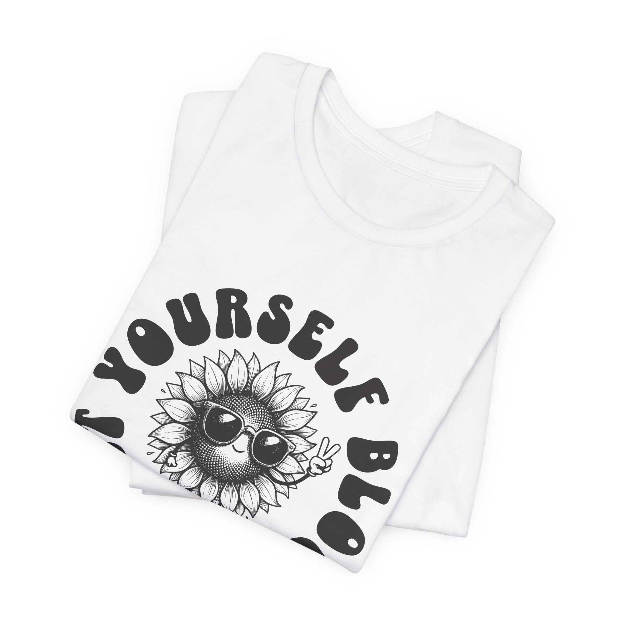 Let Yourself Bloom Sunflower T-Shirt — Positive Gardening Graphic Tee