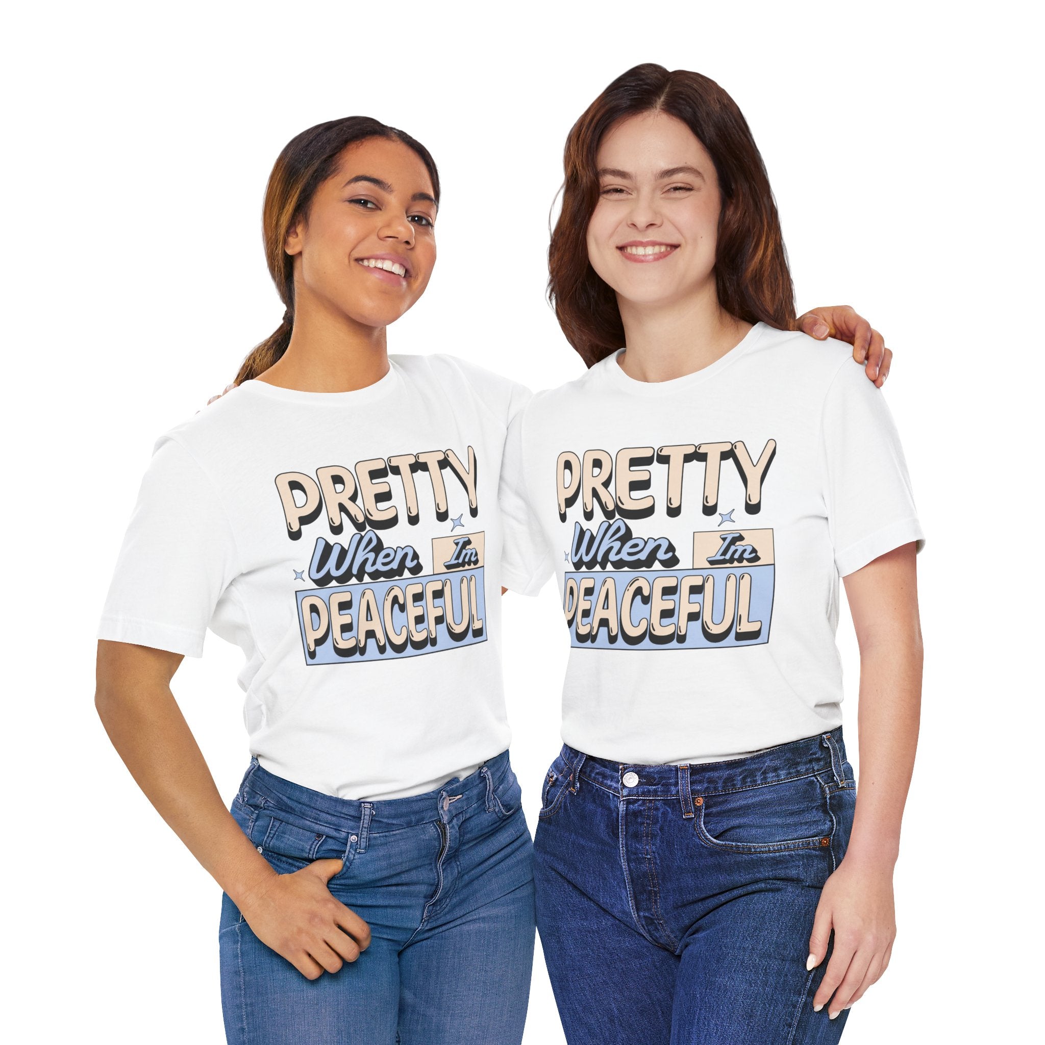 Pretty When I’m Peaceful Graphic Tee — Calm Positive Statement T-Shirt