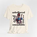 Unbothered and Unavailable Graphic Tee — Casual Streetwear Shirt