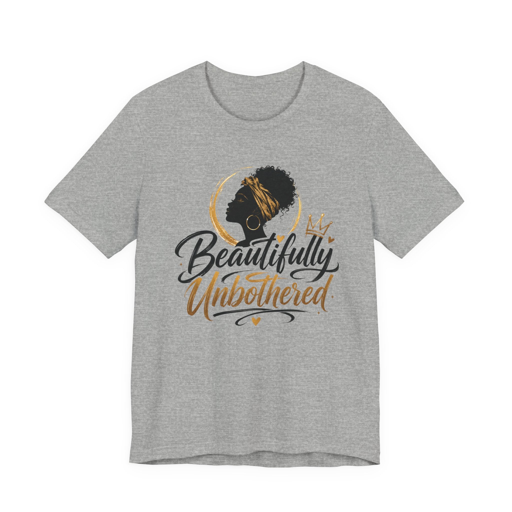 Beautifully Unbothered T‑Shirt — Afrocentric Empowerment Tee