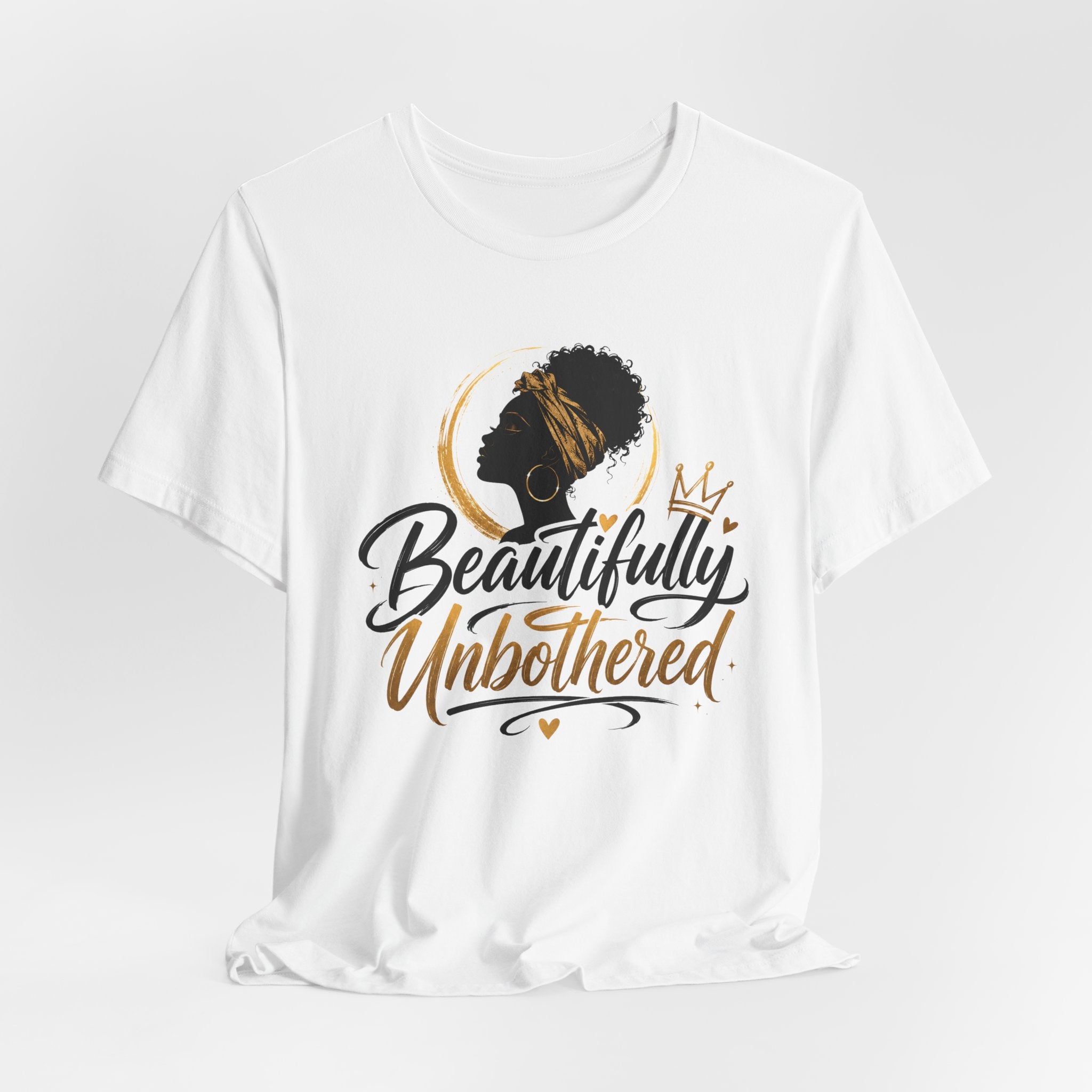 Beautifully Unbothered T-Shirt — Empowering Afrocentric Graphic Tee