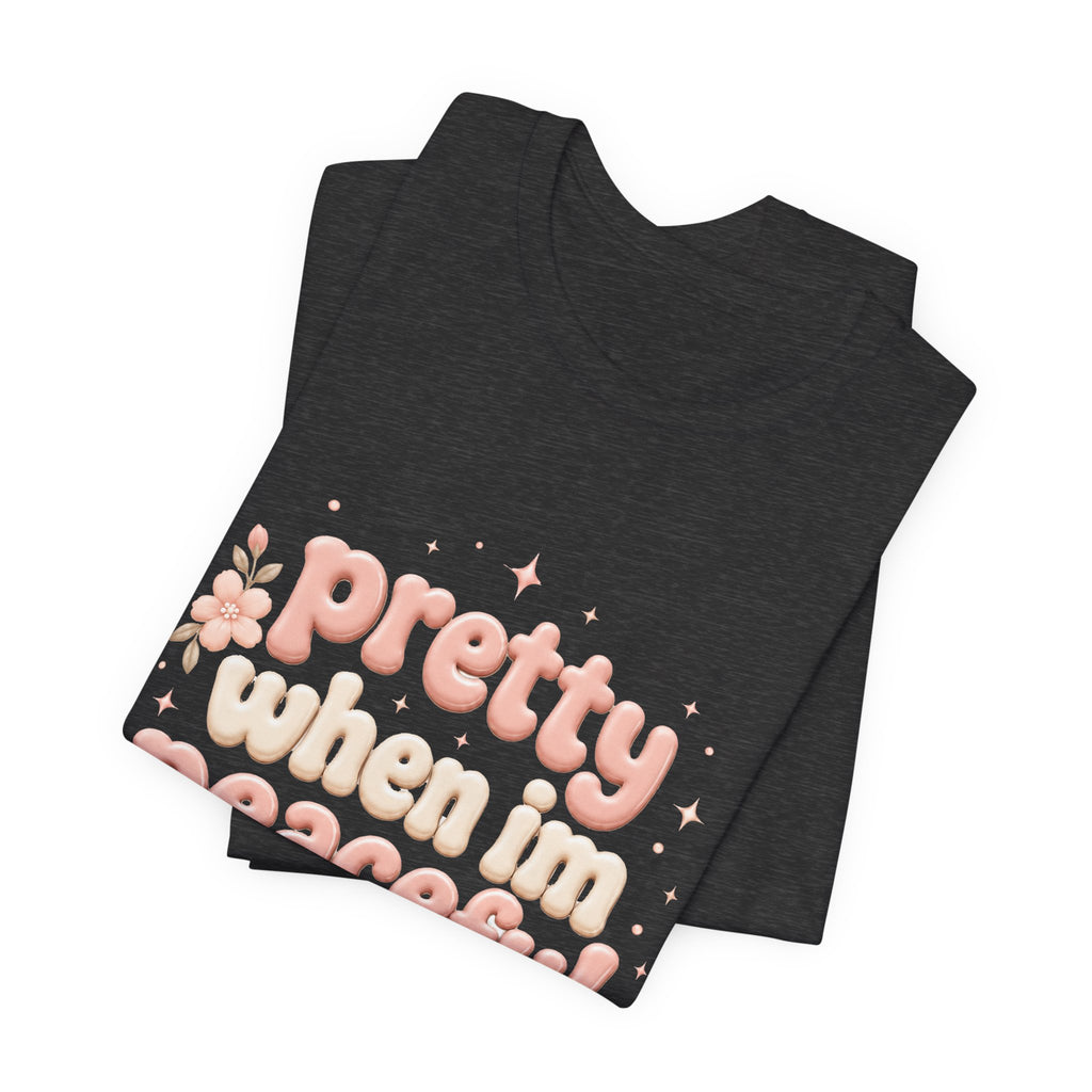 Pretty When I’m Peaceful T-Shirt — Retro Floral Cute Graphic Tee