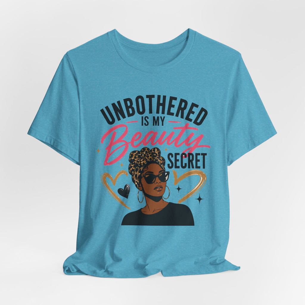 Unbothered Is My Beauty Secret Tee — Empowering Black Woman Graphic T-Shirt