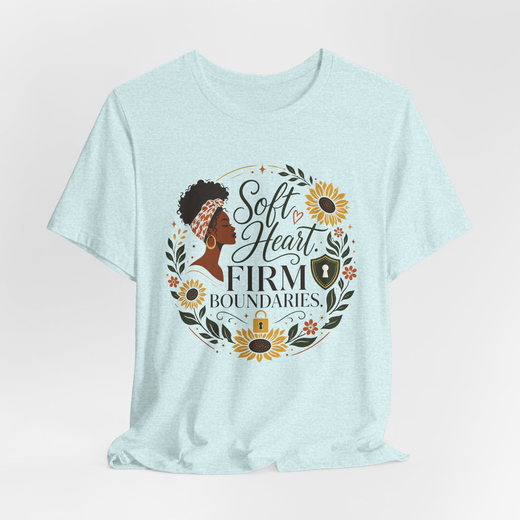 Soft Heart, Firm Boundaries Floral Tee — Empowerment Graphic T-Shirt