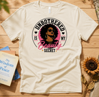 Unbothered Is My Beauty Secret Tee